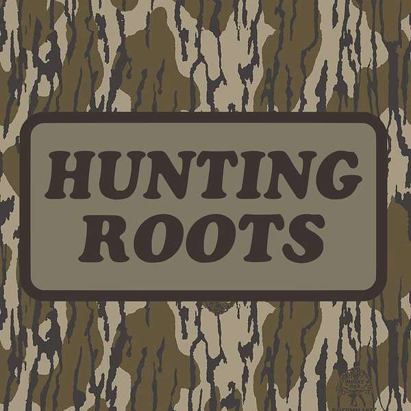 Hunting Roots Podcast  Podcast Artwork Image