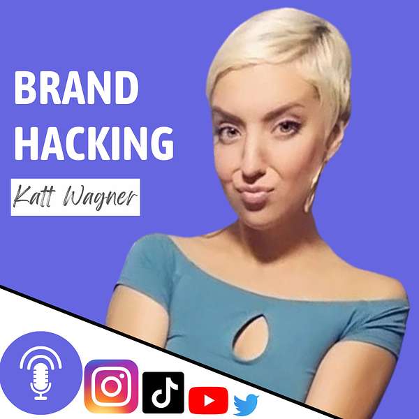 Brand Hacking with Katt Wagner Podcast Artwork Image