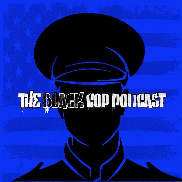 The Black Cop Podcast Podcast Artwork Image
