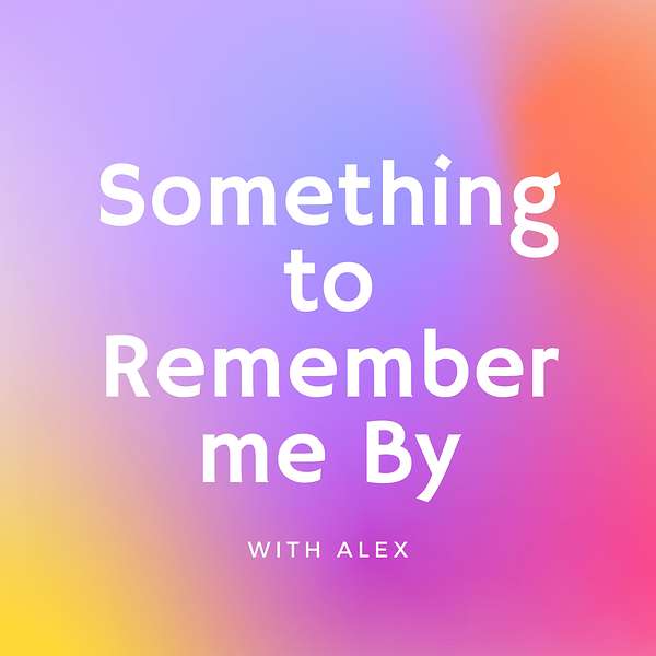 Something to Remember Me By Podcast Artwork Image