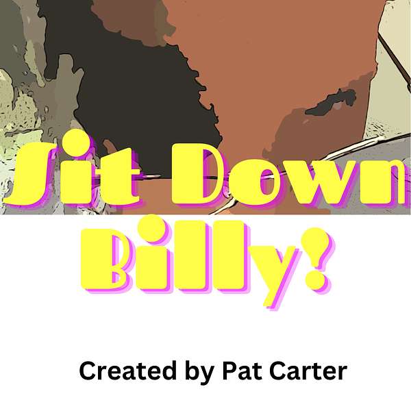 Sit Down Billy! Podcast Artwork Image