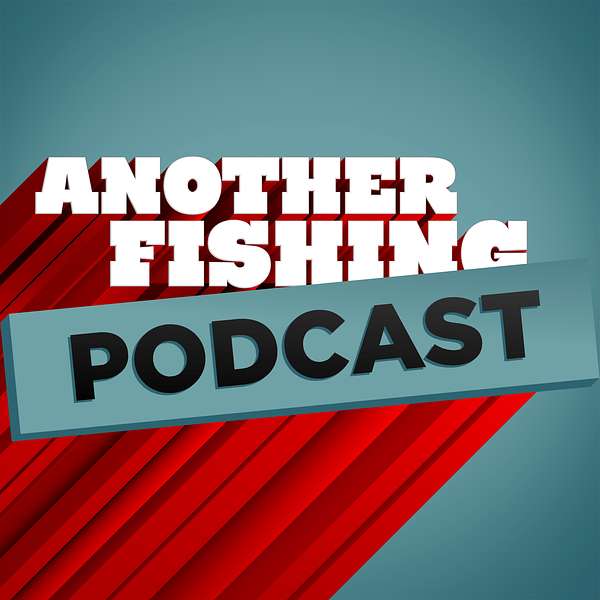 Another Fishing Podcast Podcast Artwork Image