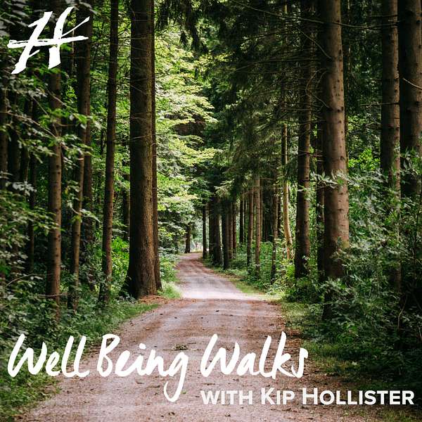 Well Being Walks with Kip Hollister Podcast Artwork Image
