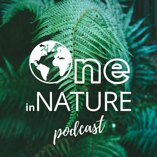 One in Nature  Podcast Artwork Image
