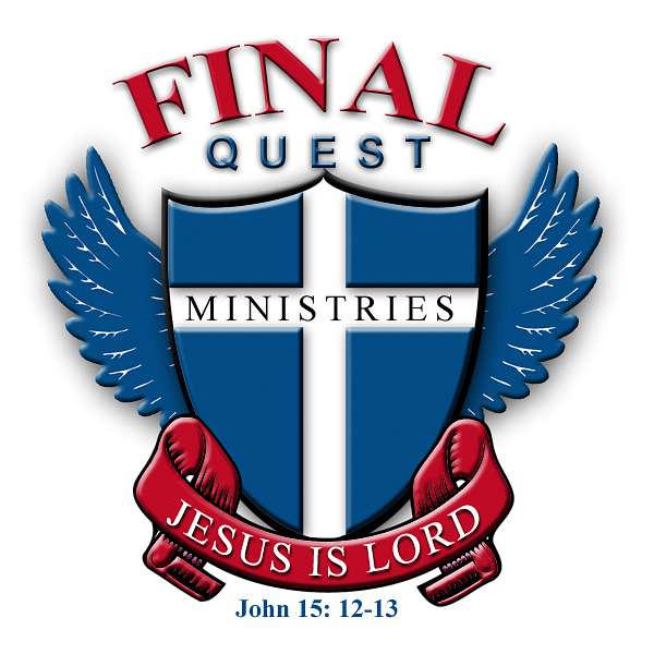 Final Quest Ministries Podcast with Mike & Shara Canaday Podcast Artwork Image