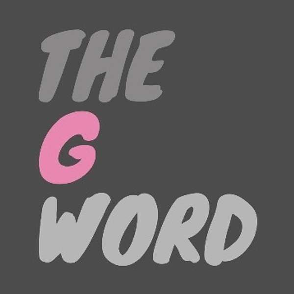 The G Word Podcast Artwork Image