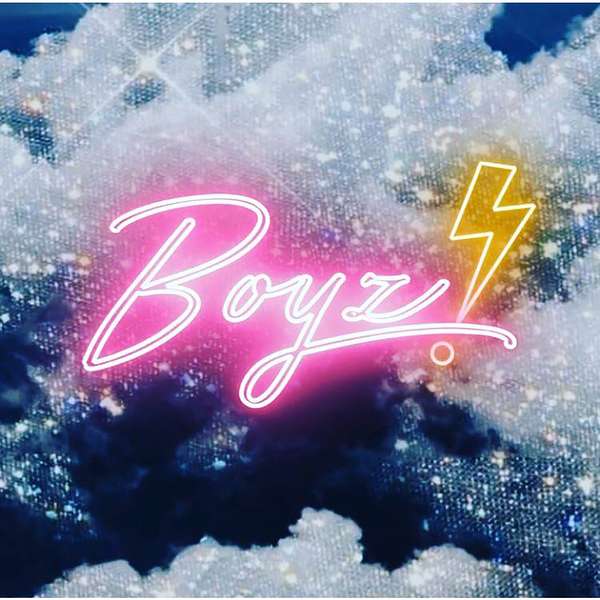 Boyz!  Podcast Artwork Image
