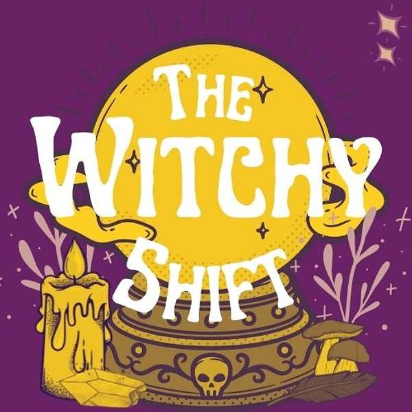 The Witchy Shift Podcast Artwork Image