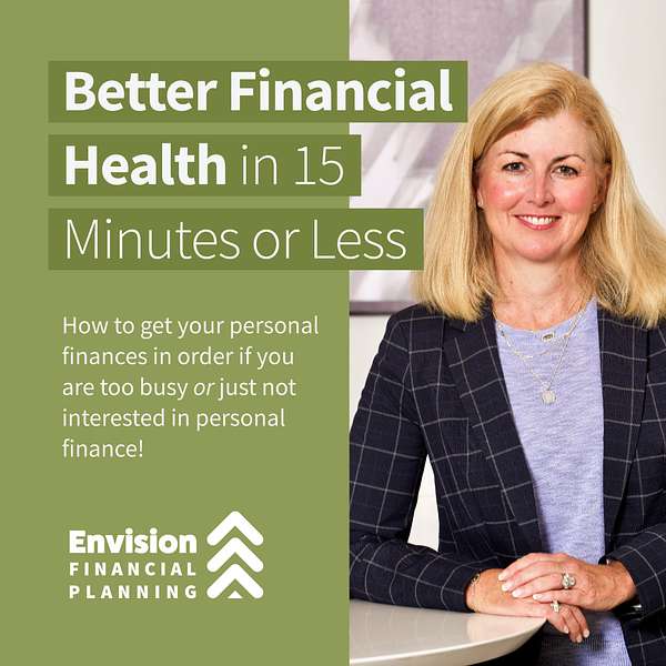 Better Financial Health in 15 Minutes (or less!) Podcast Artwork Image
