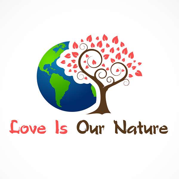Love Is Our Nature Podcast Artwork Image