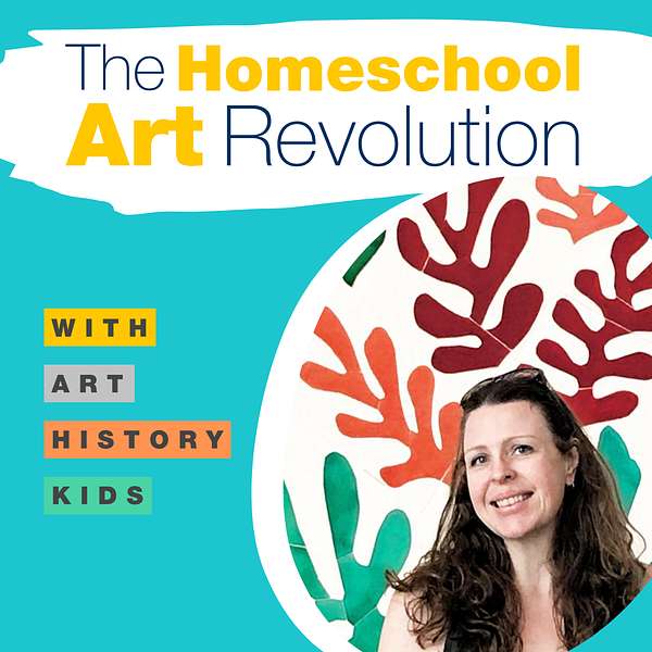 The Homeschool Art Revolution Podcast Artwork Image