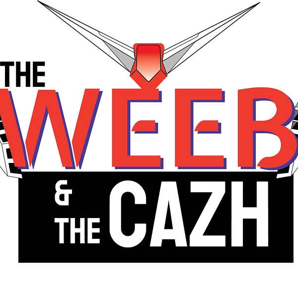 The Weeb and The Cazh Podcast Artwork Image