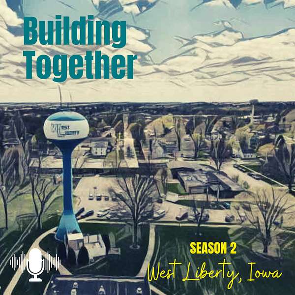 West Liberty, Iowa - Building Together Podcast Artwork Image