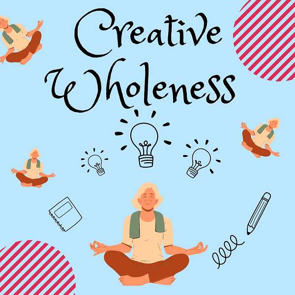 Creative Wholeness Podcast Artwork Image