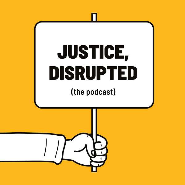 Justice, Disrupted Podcast Artwork Image