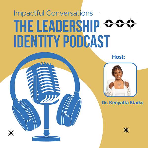 The Leadership Identity Podcast Podcast Artwork Image