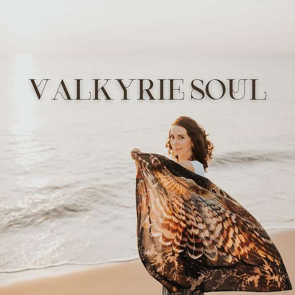 Valkyrie Soul Podcast Artwork Image