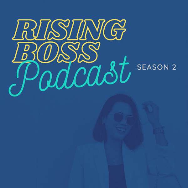 The Rising Boss Podcast Podcast Artwork Image