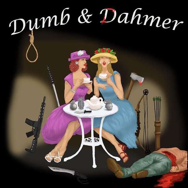 Dumb and Dahmer Podcast Podcast Artwork Image