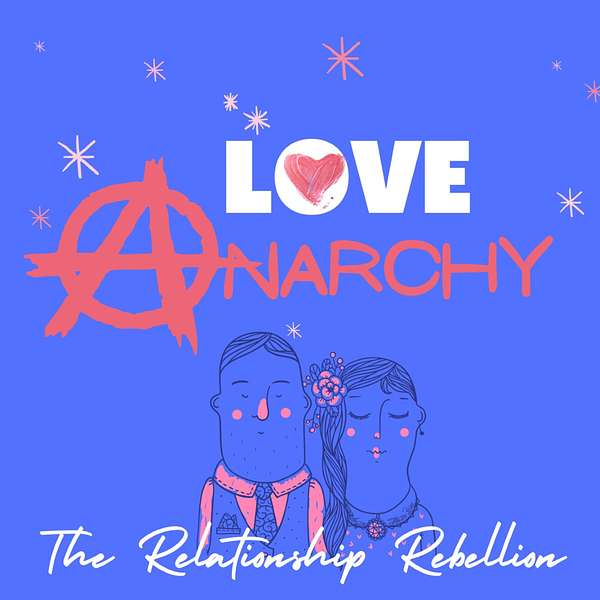 Love Anarchy Podcast Artwork Image