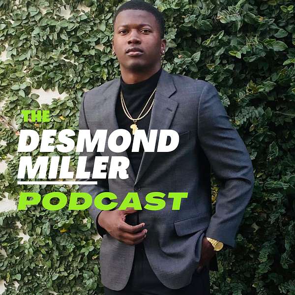 The Desmond Miller Podcast Podcast Artwork Image