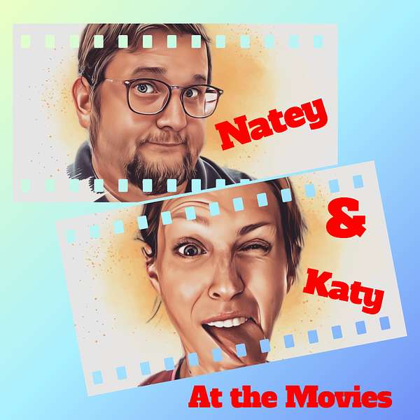 Natey & Katy: At the Movies Podcast Artwork Image