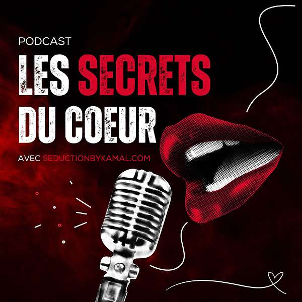 Les Secrets du Cœur avec SeductionByKamal Podcast Artwork Image