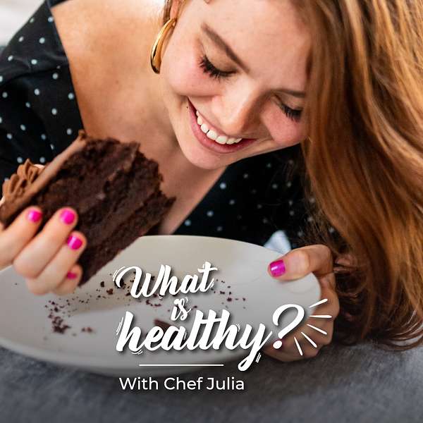 What is Healthy? with Chef Julia Chebotar Podcast Artwork Image