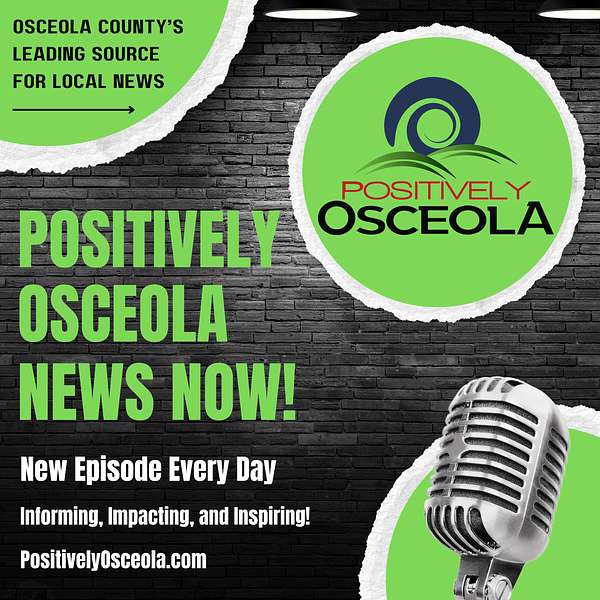 Positively Osceola News Now Daily Podcast Podcast Artwork Image