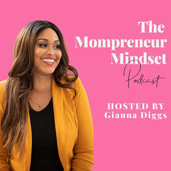 The Mompreneur Mindset Podcast Podcast Artwork Image