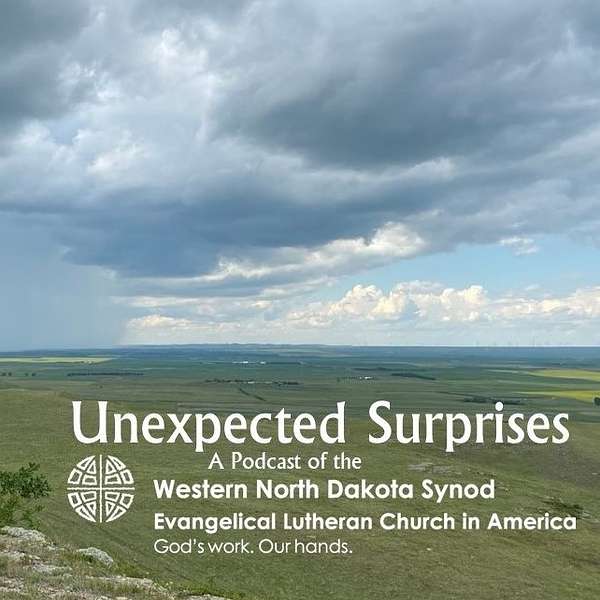 Unexpected Surprises - A Podcast of the Western North Dakota Synod Podcast Artwork Image