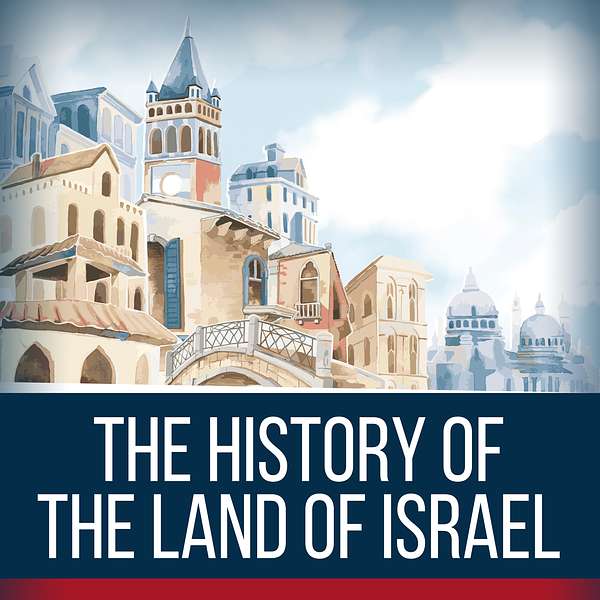 The History Of The Land Of Israel Podcast.  Podcast Artwork Image