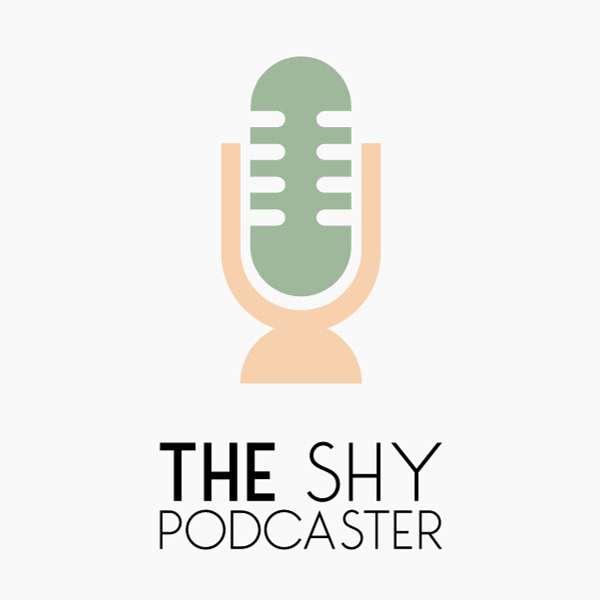 The Shy Podcaster Podcast Artwork Image