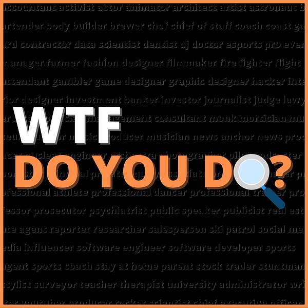 WTF Do You Do? Podcast Artwork Image