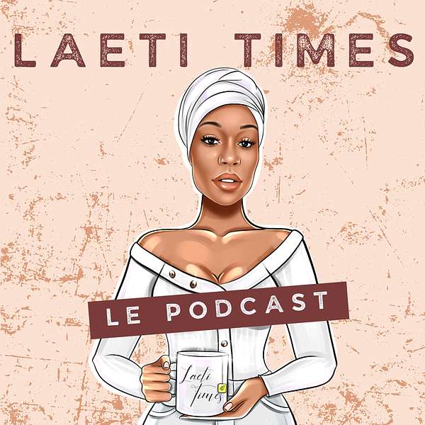 Laeti Times Le Podcast Podcast Artwork Image
