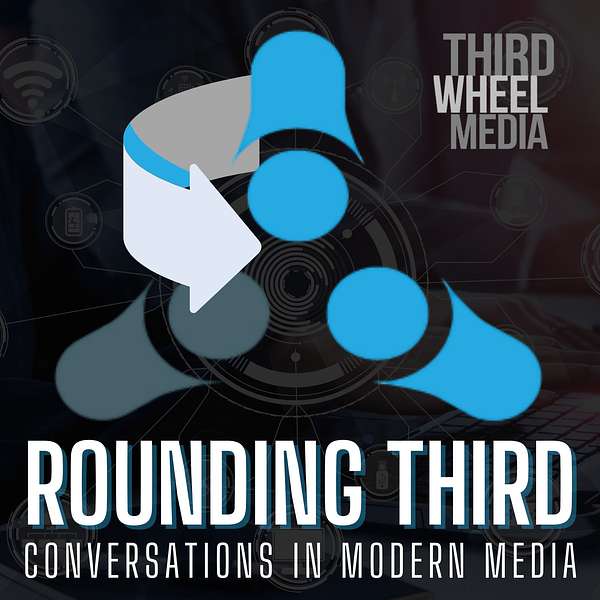 Rounding Third: Conversations in Modern Media Podcast Artwork Image