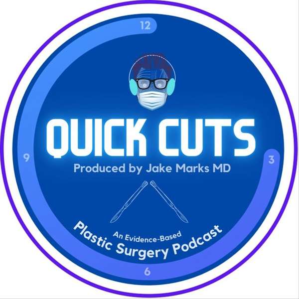 Quick Cuts: A Plastic Surgery Podcast Podcast Artwork Image