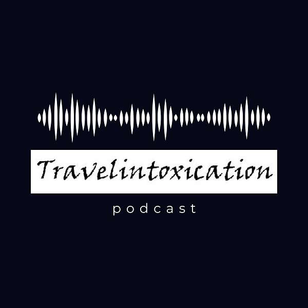 Travelintoxication Podcast Artwork Image