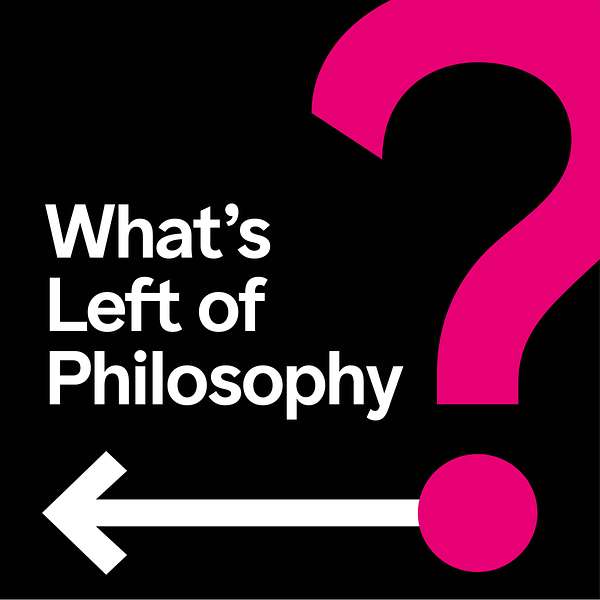What's Left of Philosophy Podcast Artwork Image