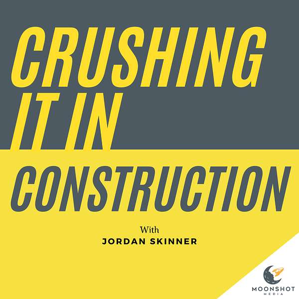 Crushing It In Construction Podcast Artwork Image