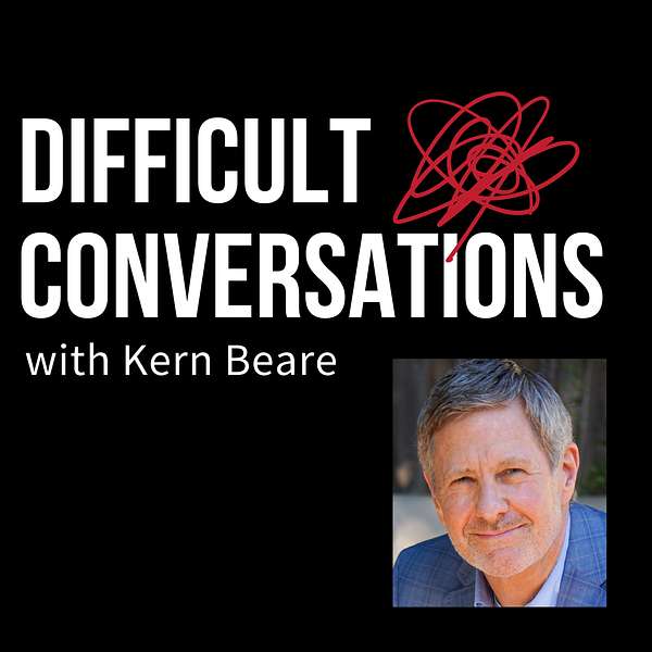 Difficult Conversations, with Kern Beare Podcast Artwork Image