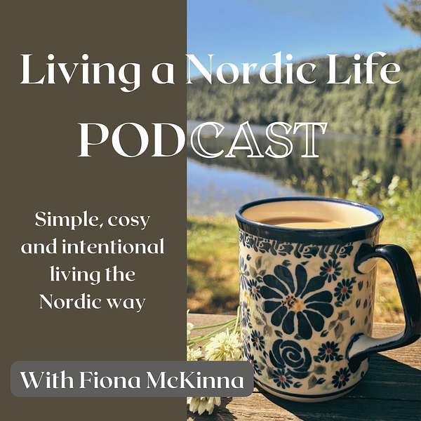 Living a Nordic Life with Fiona McKinna Podcast Artwork Image