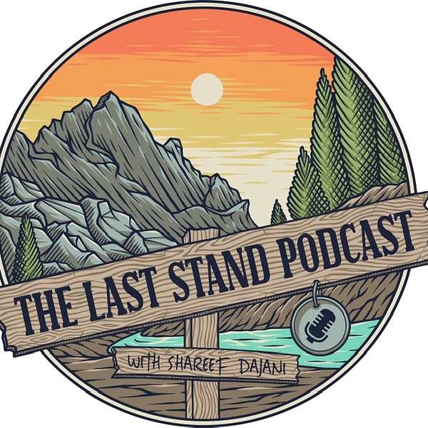 The Last Stand Podcast by Shareef Dajani Podcast Artwork Image