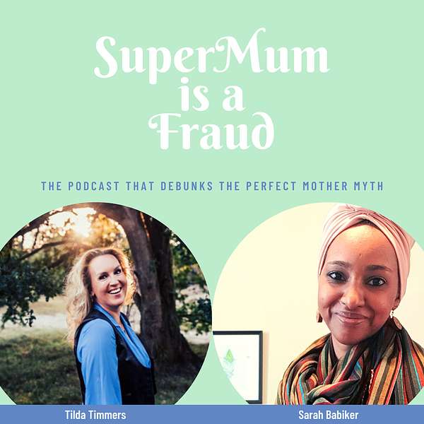 Supermum Is A Fraud: Debunking the Perfect Mother Myth Podcast Artwork Image
