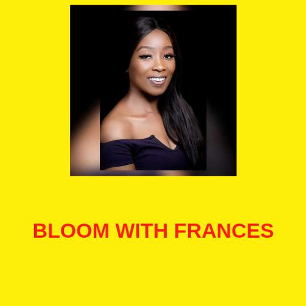 Bloom with Frances Podcast Artwork Image