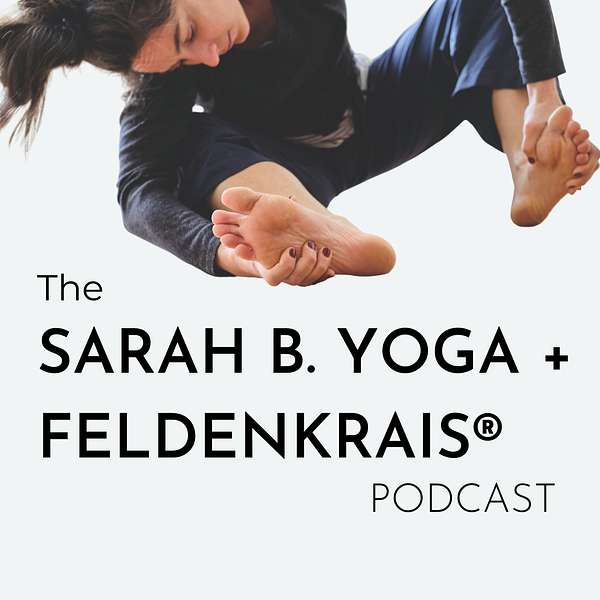 Sarah B. Yoga + Feldenkrais Podcast Artwork Image
