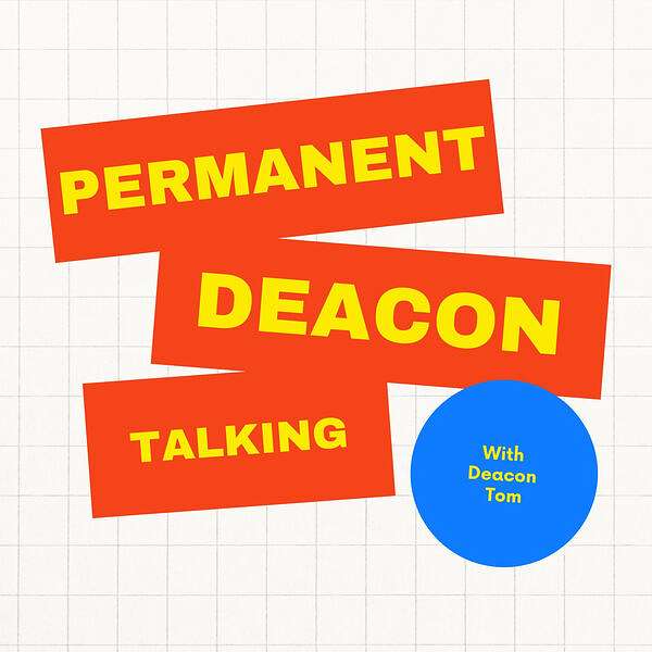 PERMANENT DEACON TALKING Podcast Artwork Image