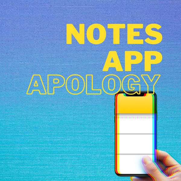 Notes App Apology Podcast Artwork Image