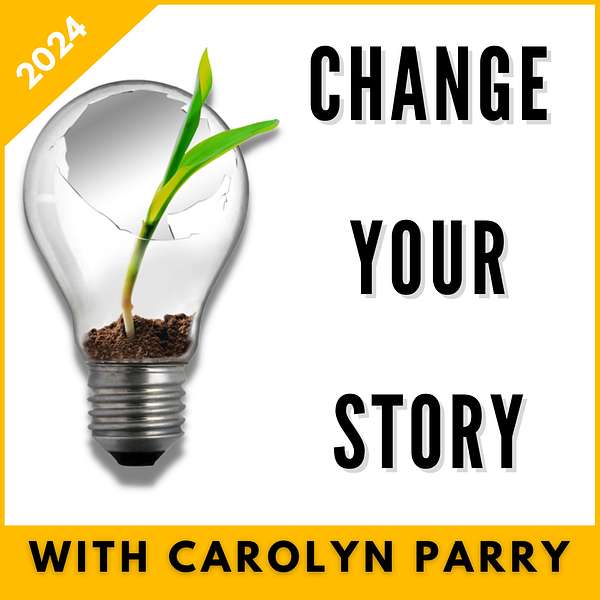 Change Your Story: escape from a job you hate and create a career you love! Podcast Artwork Image