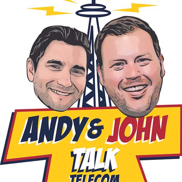 Andy & John Talk Telecom Podcast Artwork Image